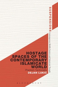 Omslagafbeelding: Hostage Spaces of the Contemporary Islamicate World 1st edition 9781472570864