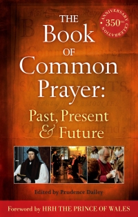 Titelbild: The Book of Common Prayer: Past, Present and Future 1st edition 9781441128188