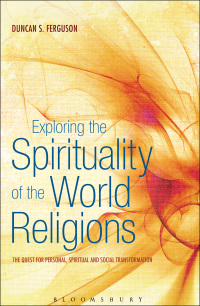 Omslagafbeelding: Exploring the Spirituality of the World Religions 1st edition 9781441146458