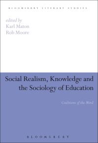 Imagen de portada: Social Realism, Knowledge and the Sociology of Education 1st edition 9781441138507