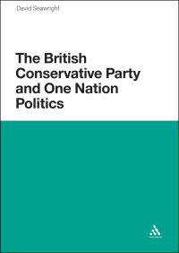 Cover image: The British Conservative Party and One Nation Politics 1st edition 9781441123695