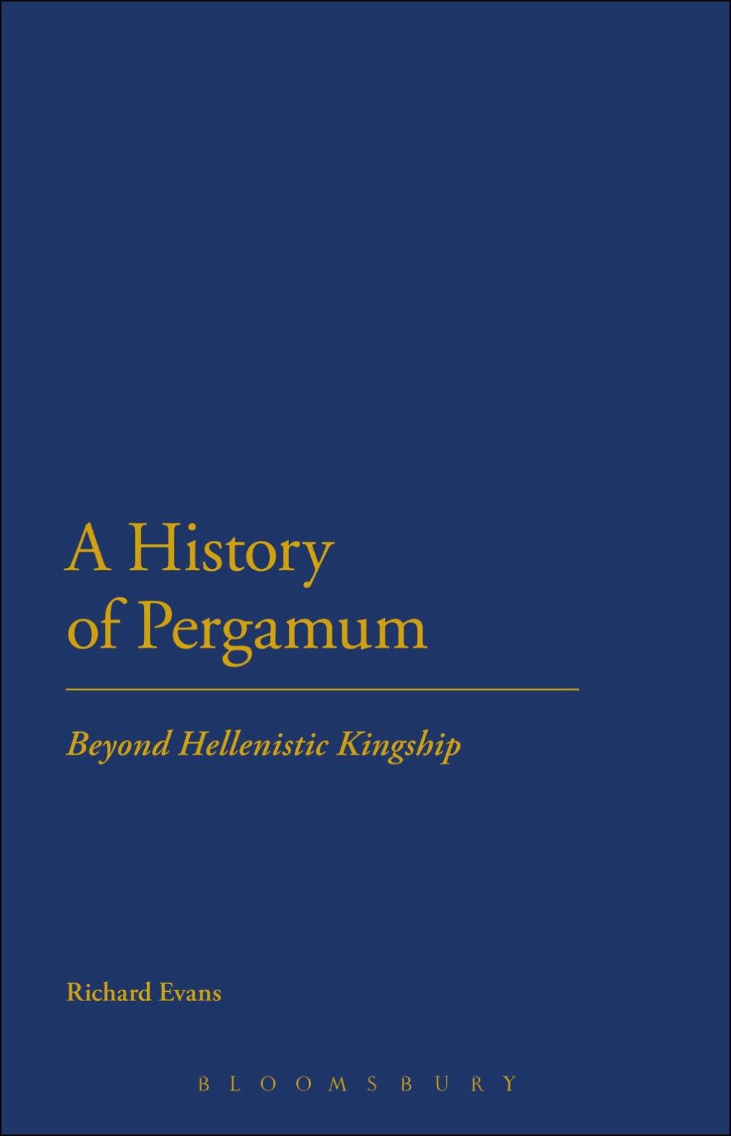 A History of Pergamum Beyond Hellenistic Kingship 1st Edition
