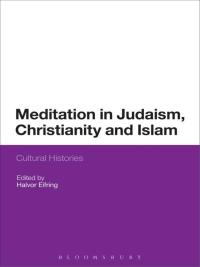 Cover image: Meditation in Judaism, Christianity and Islam 1st edition 9781474234634
