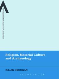 Imagen de portada: Religion, Material Culture and Archaeology 1st edition 9781472570871