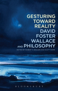 Titelbild: Gesturing Toward Reality: David Foster Wallace and Philosophy 1st edition 9781441128355