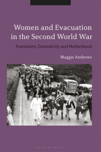 表紙画像: Women and Evacuation in the Second World War 1st edition 9781350196162