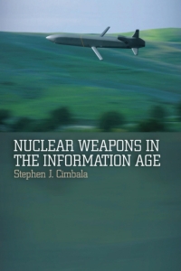 Cover image: Nuclear Weapons in the Information Age 1st edition 9781441126849