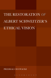 Imagen de portada: The Restoration of Albert Schweitzer's Ethical Vision 1st edition 9781628923469