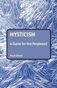 Omslagafbeelding: Mysticism: A Guide for the Perplexed 1st edition 9780826421203