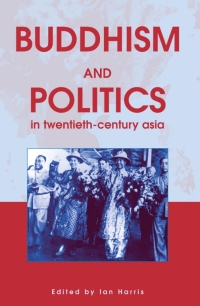 Cover image: Buddhism and Politics in Twentieth Century Asia 1st edition 9780826451781