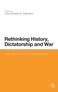 Immagine di copertina: Rethinking History, Dictatorship and War 1st edition 9781441107107