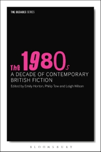 Cover image: The 1980s: A Decade of Contemporary British Fiction 1st edition 9781350005396