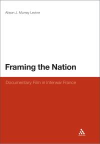 Cover image: Framing the Nation 1st edition 9781441139634