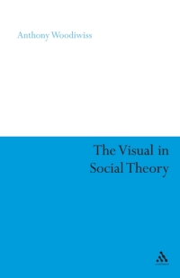 Omslagafbeelding: The Visual in Social Theory 1st edition 9780826478771