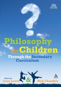 Cover image: Philosophy for Children Through the Secondary Curriculum 1st edition 9781441196613