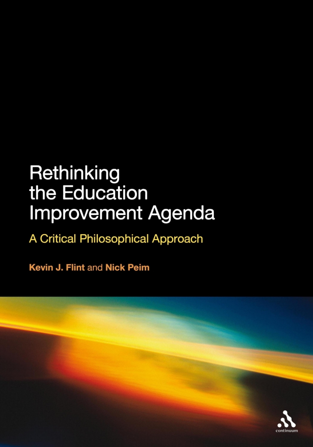 Rethinking the Education Improvement Agenda A Critical Philosophical Approach 1st Edition