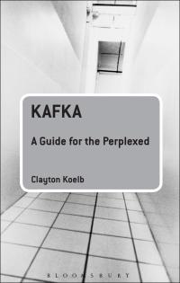 Cover image: Kafka: A Guide for the Perplexed 1st edition 9780826495792