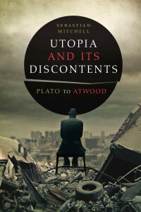 Imagen de portada: Utopia and Its Discontents 1st edition 9781441195258