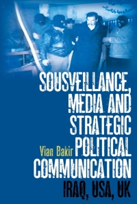 Titelbild: Sousveillance, Media and Strategic Political Communication 1st edition 9780826430090