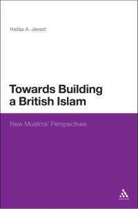 صورة الغلاف: Towards Building a British Islam 1st edition 9780826496843