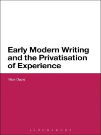 Imagen de portada: Early Modern Writing and the Privatization of Experience 1st edition 9781474232821