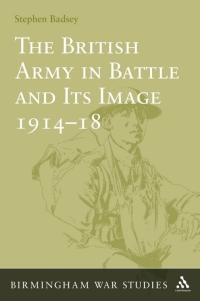 Imagen de portada: The British Army in Battle and Its Image 1914-18 1st edition 9781441153197