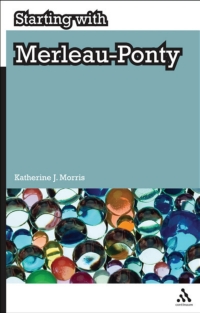 Omslagafbeelding: Starting with Merleau-Ponty 1st edition 9781847062802