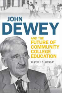 Immagine di copertina: John Dewey and the Future of Community College Education 1st edition 9781441122759
