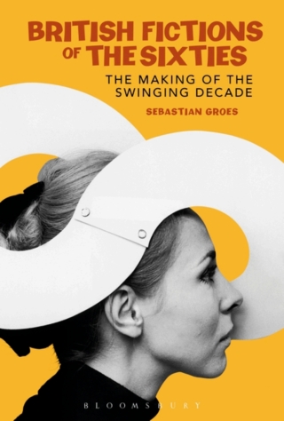 Cover image: British Fictions of the Sixties 1st edition 9781350054196