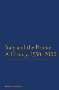 صورة الغلاف: Italy and the Potato: A History, 1550-2000 1st edition 9781441140388