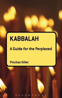 Immagine di copertina: Kabbalah: A Guide for the Perplexed 1st edition 9781441110329