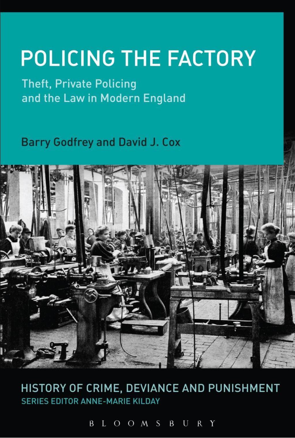 Policing the Factory Theft, Private Policing and the Law in Modern England 1st Edition