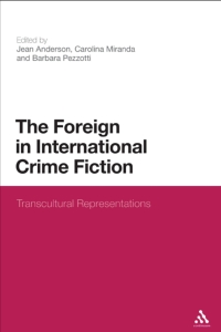 صورة الغلاف: The Foreign in International Crime Fiction 1st edition 9781472569547