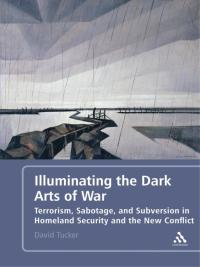 Immagine di copertina: Illuminating the Dark Arts of War 1st edition 9781441129550