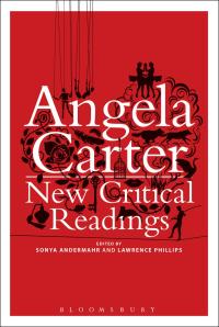 صورة الغلاف: Angela Carter: New Critical Readings 1st edition 9781472528520