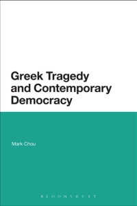 Cover image: Greek Tragedy and Contemporary Democracy 1st edition 9781628922509