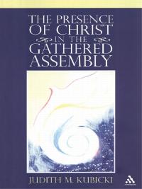 Imagen de portada: The Presence of Christ in the Gathered Assembly 1st edition 9780826419019