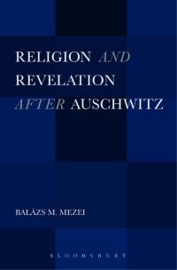 Imagen de portada: Religion and Revelation after Auschwitz 1st edition 9781628925296