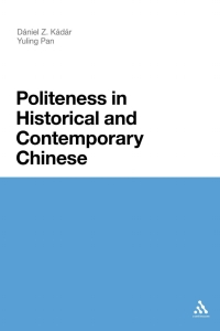 表紙画像: Politeness in Historical and Contemporary Chinese 1st edition 9781441106124