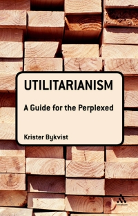 Cover image: Utilitarianism: A Guide for the Perplexed 1st edition 9780826498083