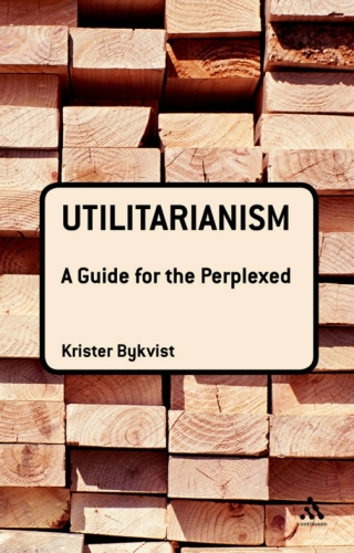 表紙画像: Utilitarianism: A Guide for the Perplexed 1st edition 9780826498083