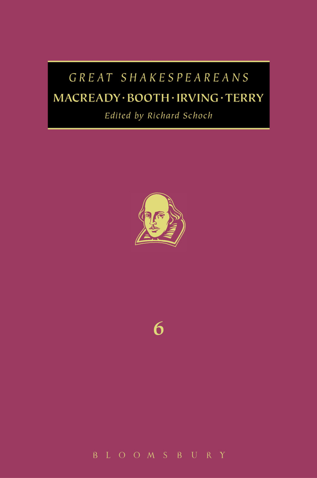 Macready, Booth, Terry, Irving Great Shakespeareans: Volume VI 1st Edition