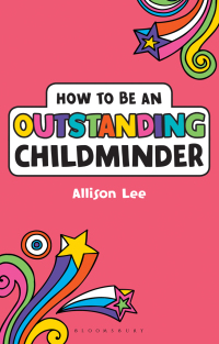 Titelbild: How to be an Outstanding Childminder 2nd edition 9781441172853