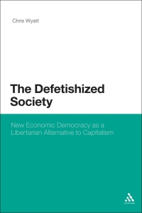表紙画像: The Defetishized Society 1st edition 9781623567224