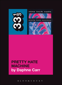Cover image: Nine Inch Nails' Pretty Hate Machine 1st edition 9780826427892