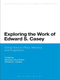 Cover image: Exploring the Work of Edward S. Casey 1st edition 9781474222945