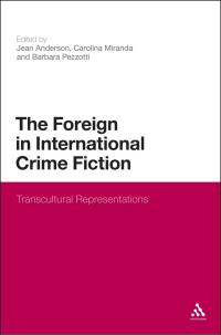 Imagen de portada: The Foreign in International Crime Fiction 1st edition 9781472569547
