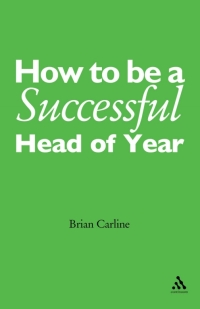 Cover image: How to be a Successful Head of Year 1st edition 9780826496447