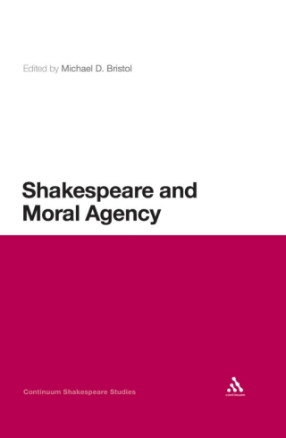 Imagen de portada: Shakespeare and Moral Agency 1st edition 9781441174888