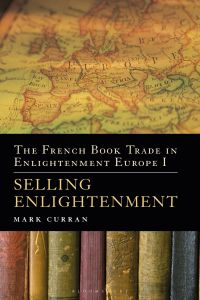 Cover image: The French Book Trade in Enlightenment Europe I 1st edition 9781350250833